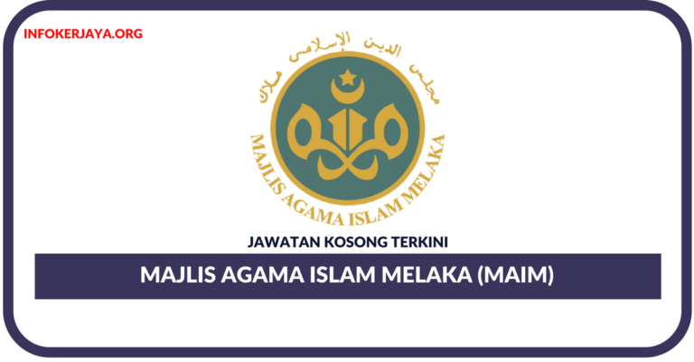 Jawatan Kosong Terkini Majlis Agama Islam Melaka (MAIM)