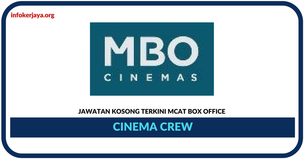 Jawatan Kosong Terkini Cinema Crew Di Mcat Box Office