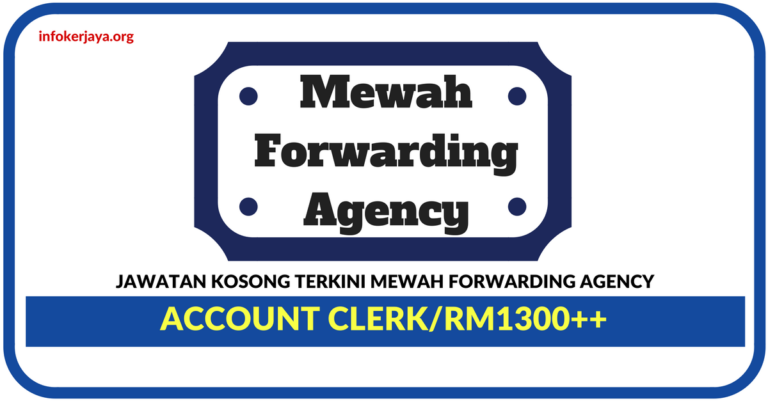 Jawatan Kosong Terkini Account Clerk Di Mewah Forwarding Agency