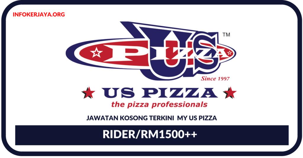 Jawatan Kosong Terkini Rider Di My US Pizza