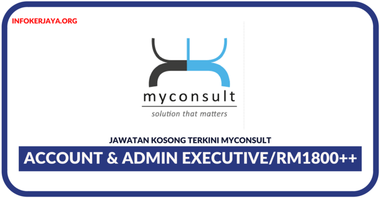 Jawatan Kosong Terkini Account & Admin Executive Di Myconsult