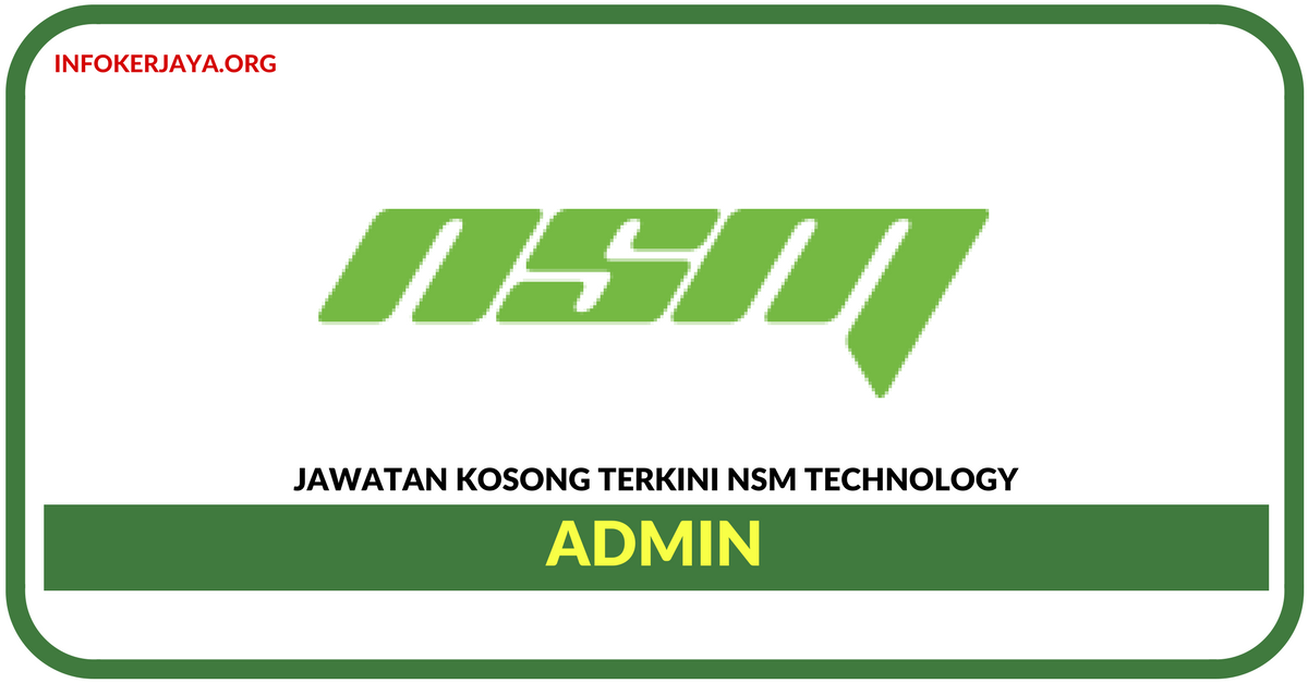 Jawatan Kosong Terkini Admin Di NSM Technology