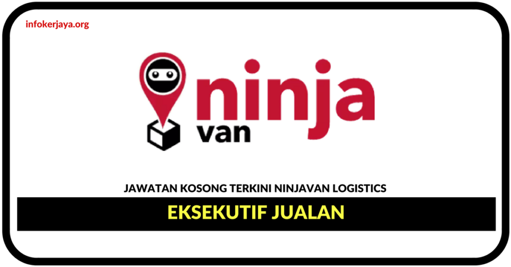 Jawatan Kosong Terkini Eksekutif Jualan Di Ninja Logistics