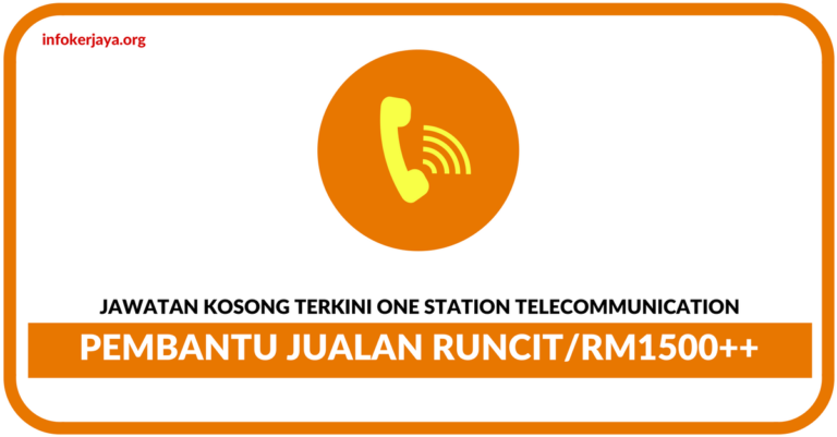 Jawatan Kosong Terkini Pembantu Jualan Runcit Di One Station Telecommunication