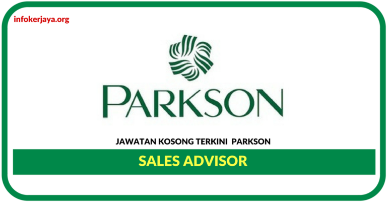 Jawatan Kosong Terkini Sales Advisor Di Parkson Lifestyle