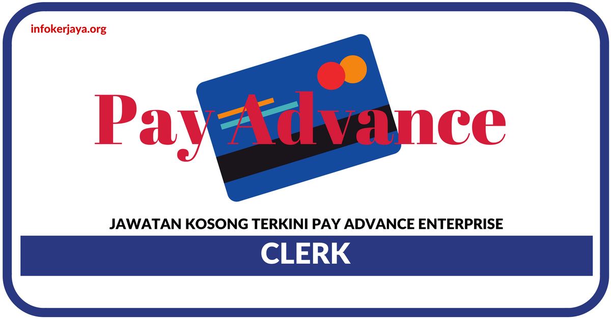 Jawatan Kosong Terkini Clerk Di Pay Advance Enterprise