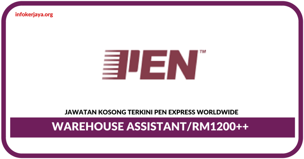 Jawatan Kosong Terkini Di Warehouse Assistant Di Pen Express Worldwide