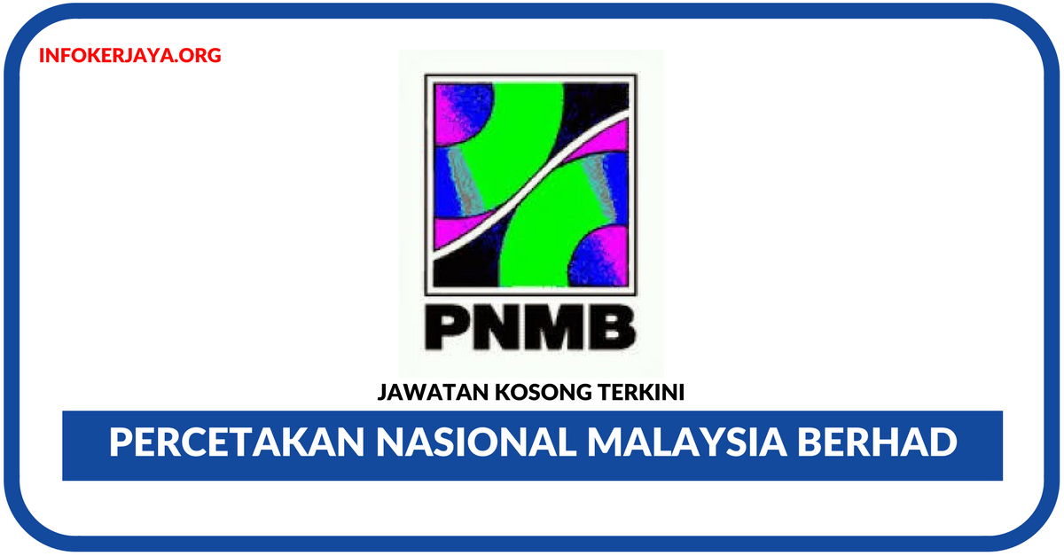 Jawatan Kosong Terkini Percetakan Nasional Malaysia