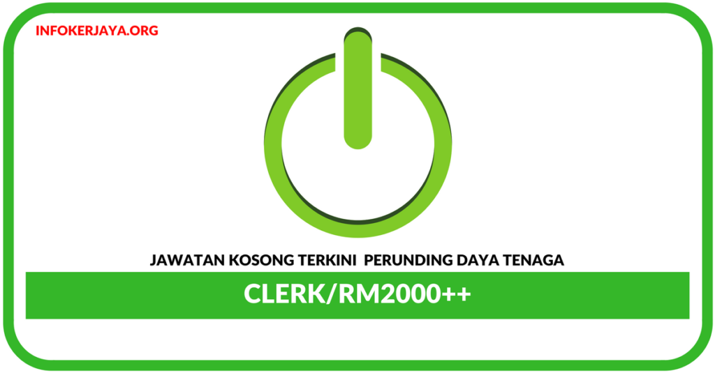 Jawatan Kosong Terkini Clerk Di Perunding Daya Tenaga