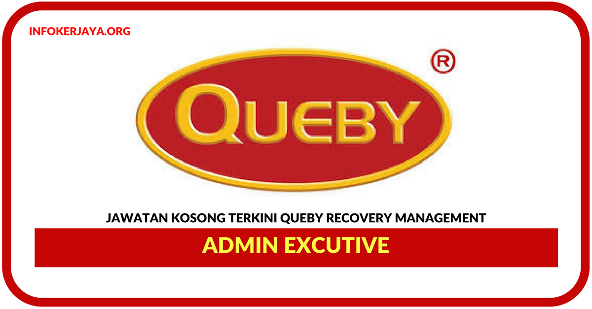 Jawatan Kosong Terkini Admin Excutive Di Queby Recovery Management