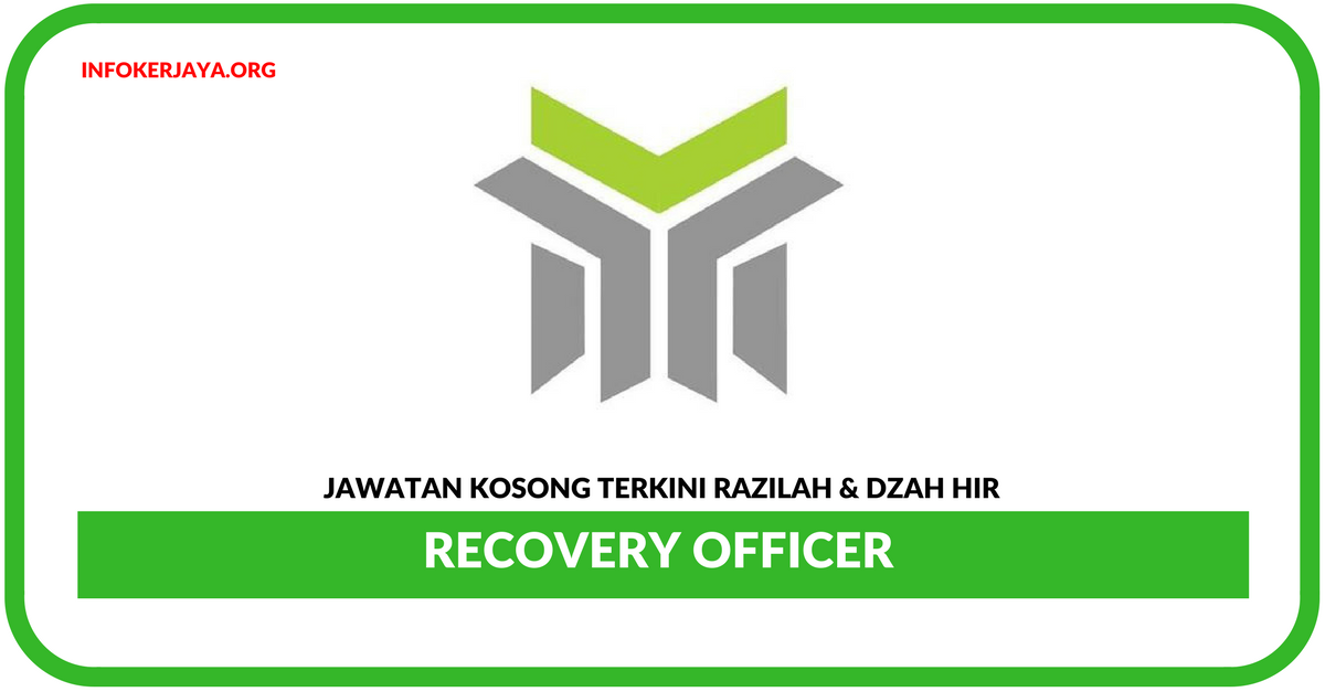 Jawatan Kosong Terkini Recovery Officer Di Razilah & Dzah Hir