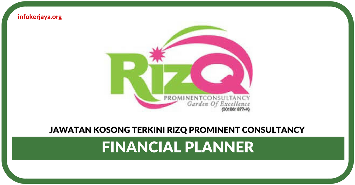 Jawatan Kosong Terkini Financial Planner Di Rizq Prominent Consultancy