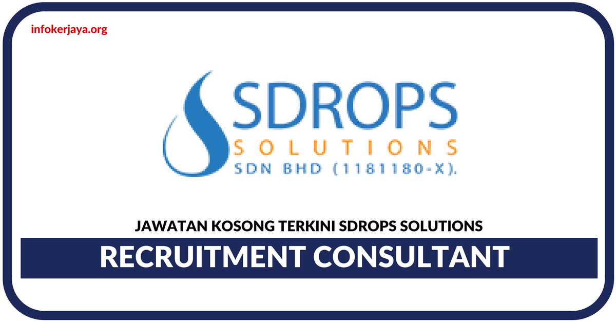 Jawatan Kosong Terkini Recruitment Consultant Di Sdrops Solutions