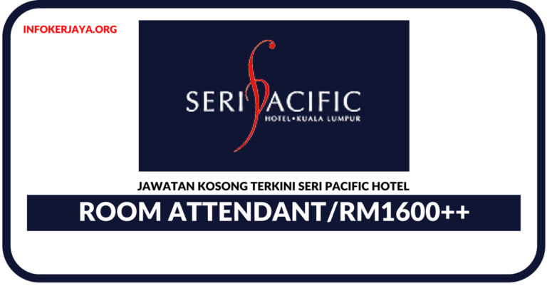 Jawatan Kosong Terkini Room Attendant Di Seri Pacific Hotel