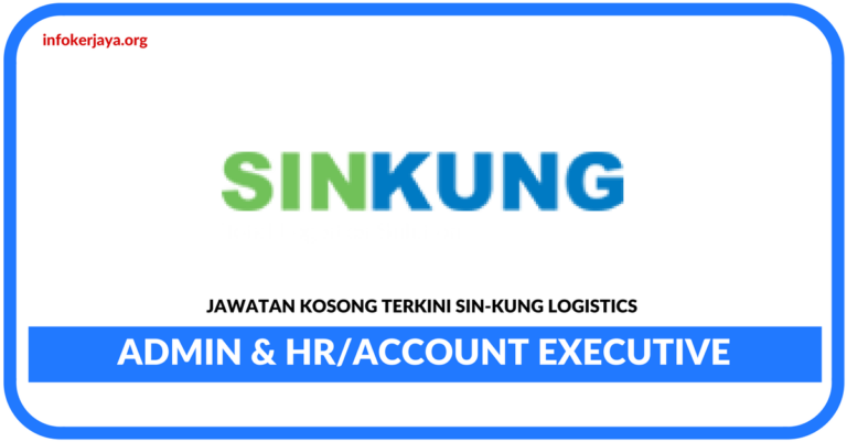 Jawatan Kosong Terkini Admin & Hr Dan Account Executive Di Sin-Kung Logistics