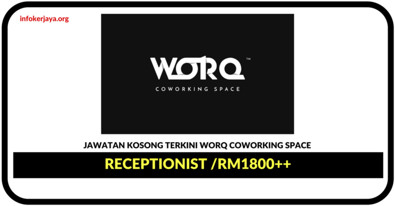 Jawatan Kosong Terkini Receptionist Di WORQ Coworking Space