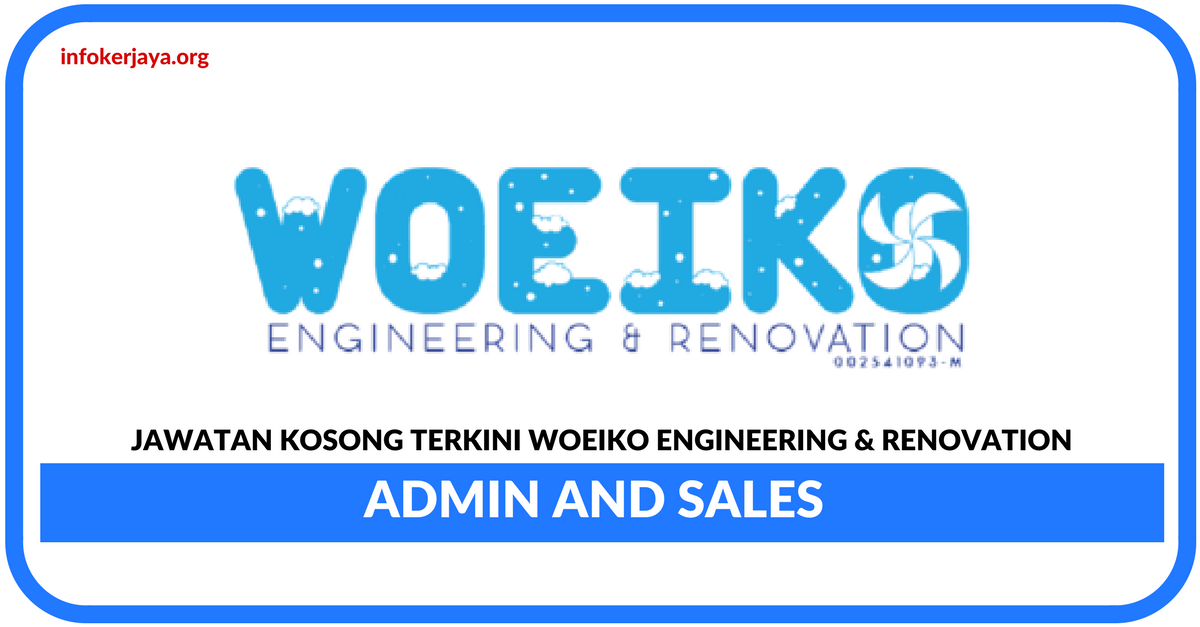 Jawatan Kosong Terkini Admin and Sales Di Woeiko Engineering