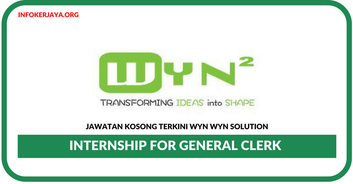 Jawatan Kosong Terkini Internship for General Clerk Di Wyn Wyn Solution
