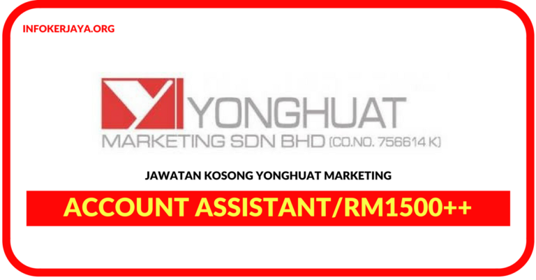 Jawatan Kosong Terkini Account Assistant Di YongHuat Marketing