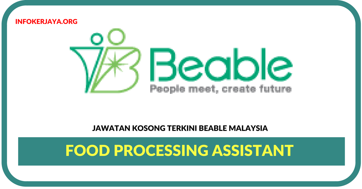Jawatan Kosong Terkini Food Processing Assistant Di Beable Malaysia