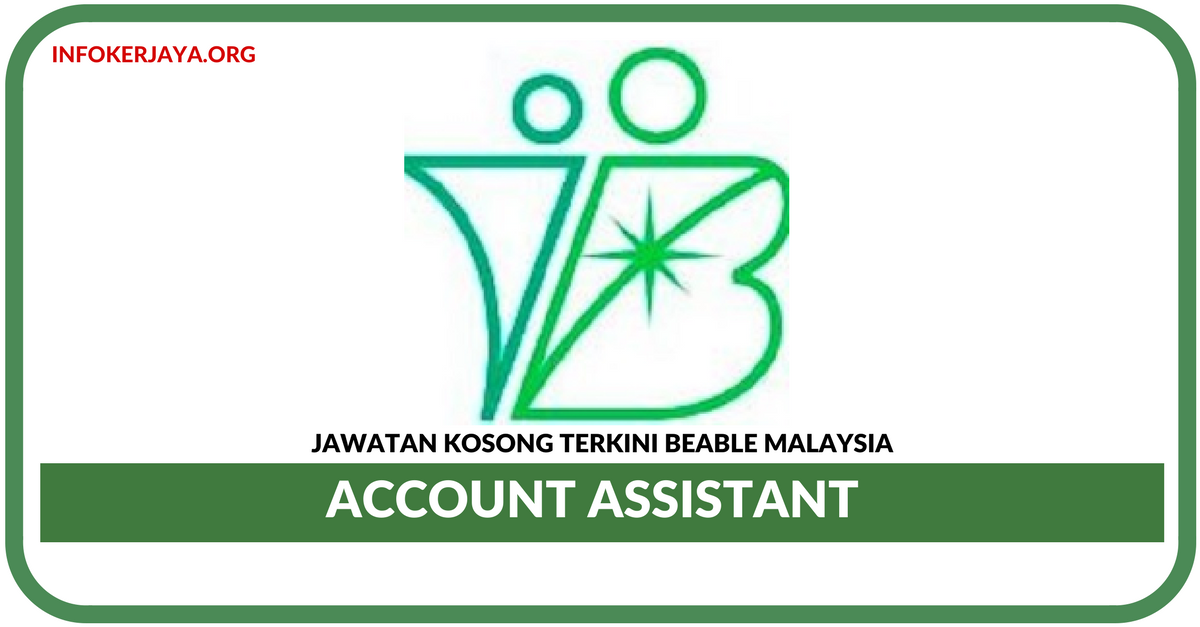 Jawatan Kosong Terkini Account Assistant Di Beable Malaysia