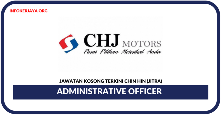 Jawatan Kosong Terkini Administrative Officer Di Chin Hin (Jitra)