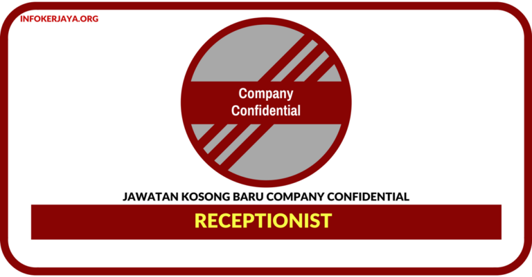 Jawatan Kosong Terkini Receptionist Di Company Confidential