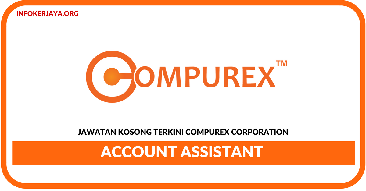 Jawatan Kosong Terkini Account Assistant Di CompuRex Corporation