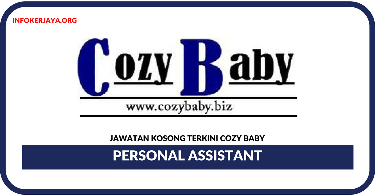Jawatan Kosong Terkini Personal Assistant Di Cozy Baby