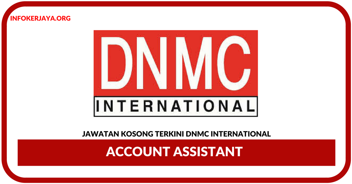 Jawatan Kosong Terkini Account Assistant Di DNMC International