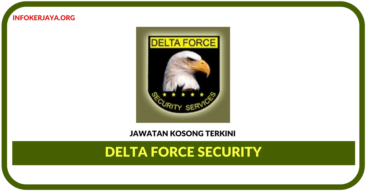 Jawatan Kosong Terkini Delta Force Security