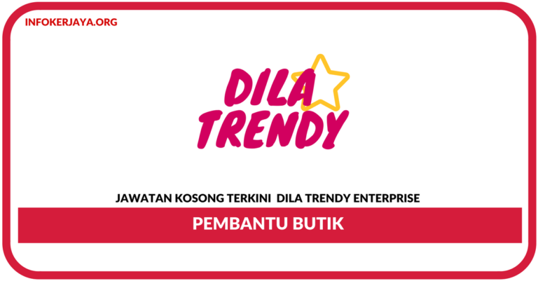 Jawatan Kosong Terkini Pembantu Butik Di Dila Trendy Enterprise