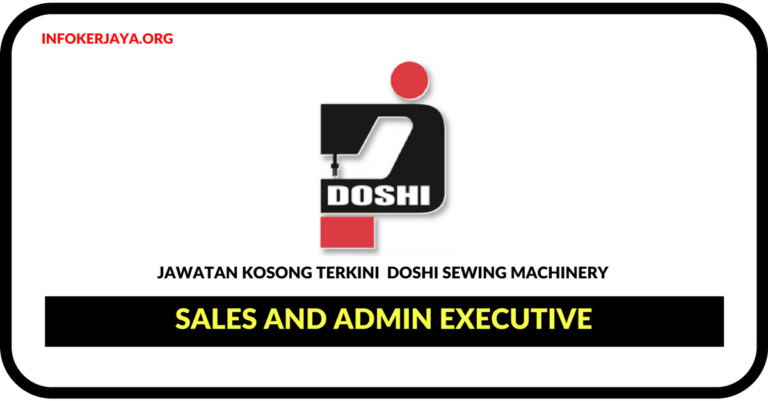 Jawatan Kosong Terkini Sales And Admin Executive Di Doshi Sewing Machinery