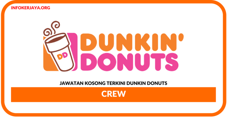 Jawatan Kosong Terkini Crew Di Dunkin' Donuts