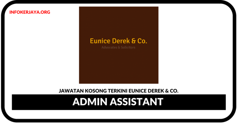 Jawatan Kosong Terkini Admin Assistant Di Eunice Derek & Co.