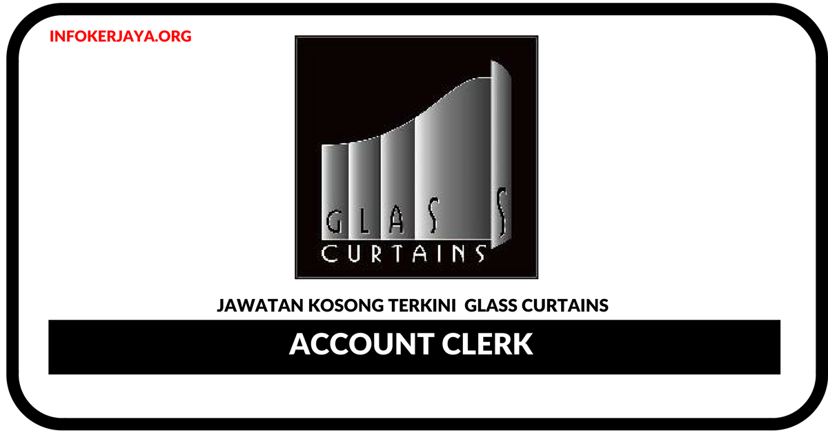 Jawatan Kosong Terkini Account Clerk Di Glass Curtains