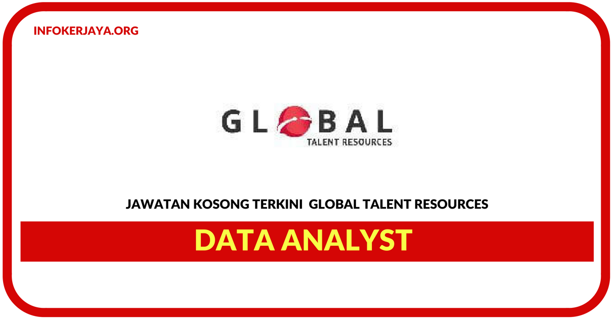 Jawatan Kosong Terkini Data Analyst Di Global Talent Resources