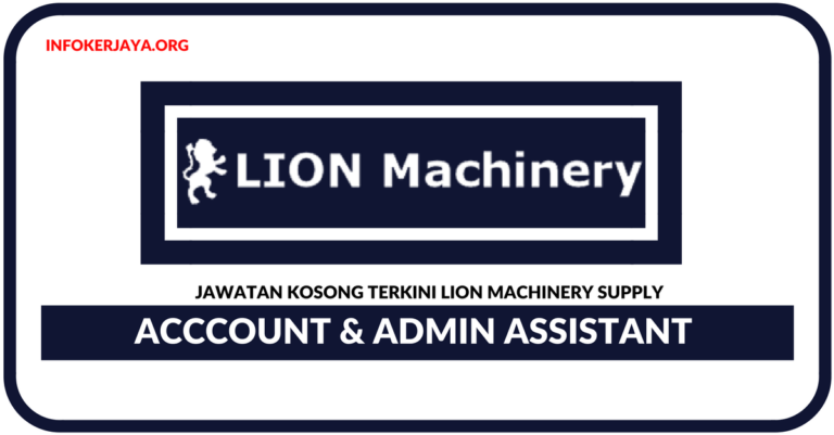 Jawatan Kosong Terkini Acccount & Admin Assistant Di Lion Machinery Supply