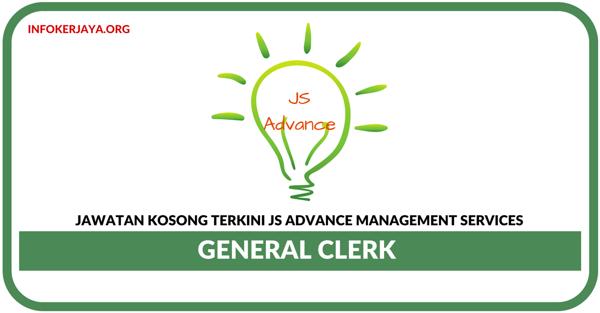 Jawatan Kosong Terkini General Clerk Di JS Advance Management Services