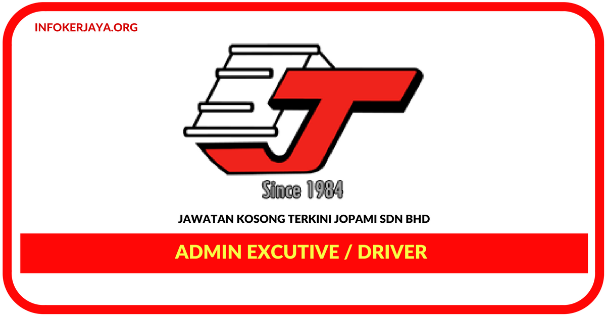 Jawatan Kosong Terkini Admin Excutive / Driver Di Jopami