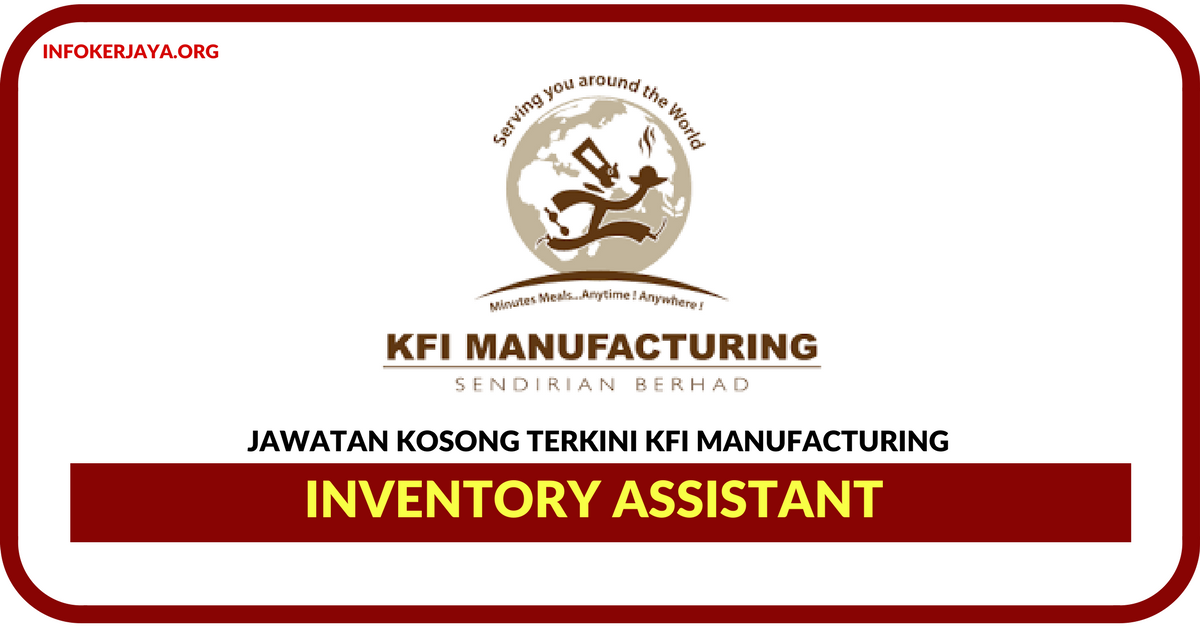 Jawatan Kosong Terkini Inventory Assistant Di KFI Manufacturing