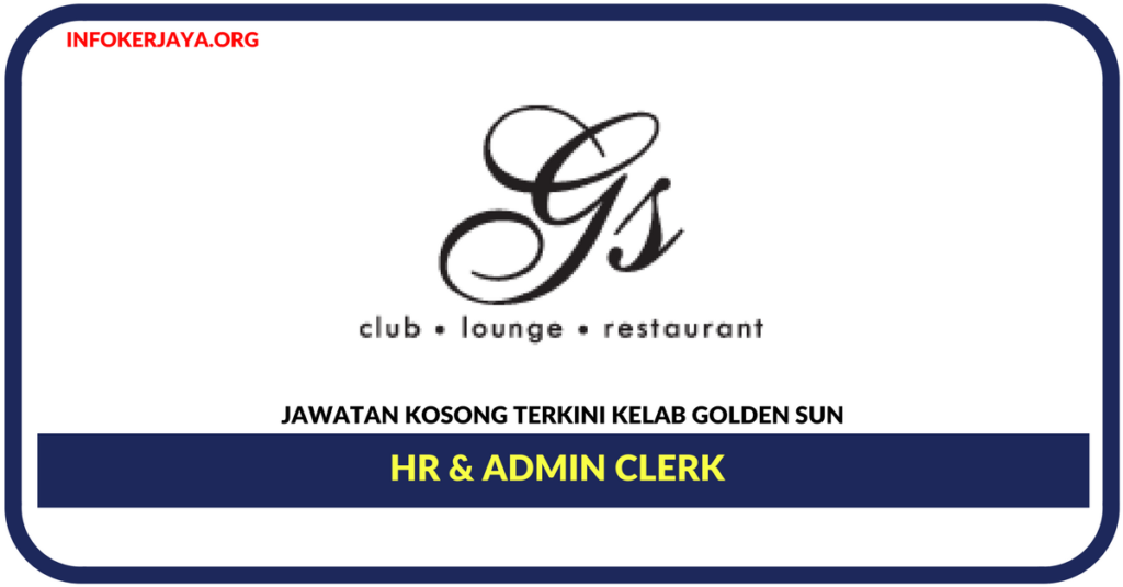 Jawatan Kosong Terkini HR & Admin Clerk Di Kelab Golden Sun