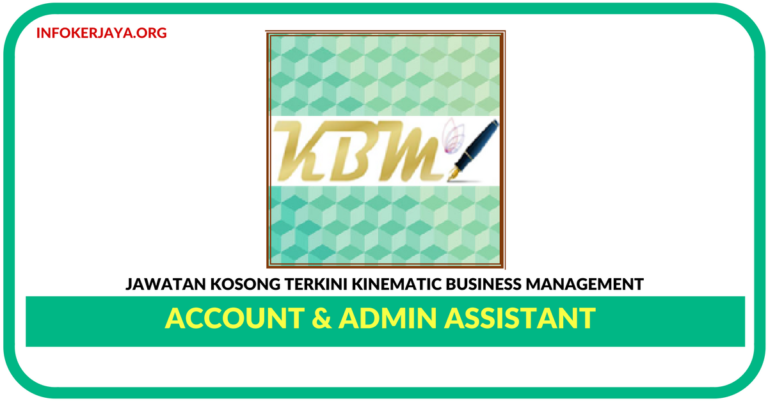 Jawatan Kosong Terkini Account & Admin Assistant Di Kinematic Business Management