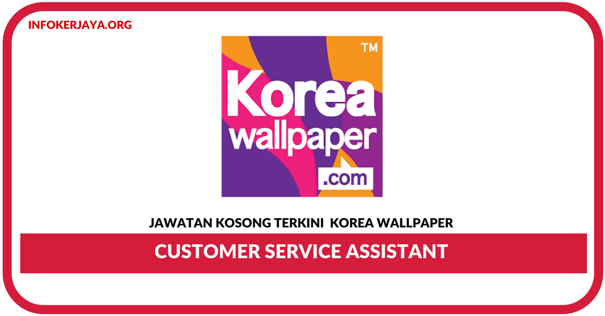 Jawatan Kosong Terkini Customer Service Assistant Di Korea Wallpaper
