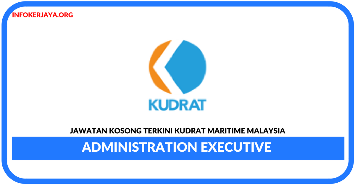 Jawatan Kosong Terkini Administration Executive Di Kudrat Maritime Malaysia