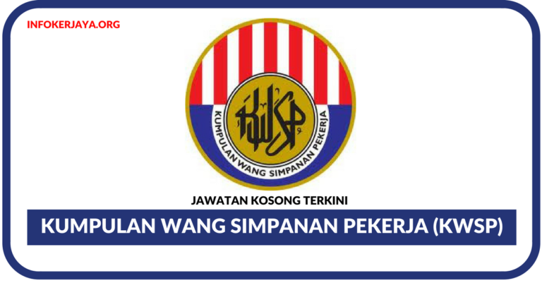 Jawatan Kosong Terkini Kumpulan Wang Simpanan Pekerja (KWSP)