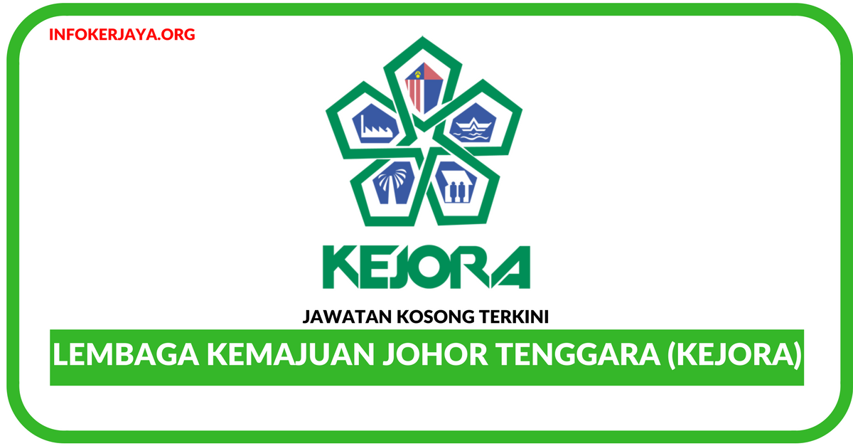 Jawatan Kosong Terkini Lembaga Kemajuan Johor Tenggara (KEJORA)