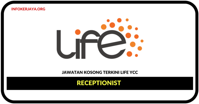 Jawatan Kosong Terkini Receptionist Di Life YCC