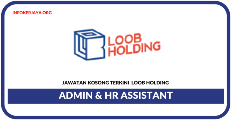 Jawata Kosong Terkini Admin & HR Assistant Di Loob Holding