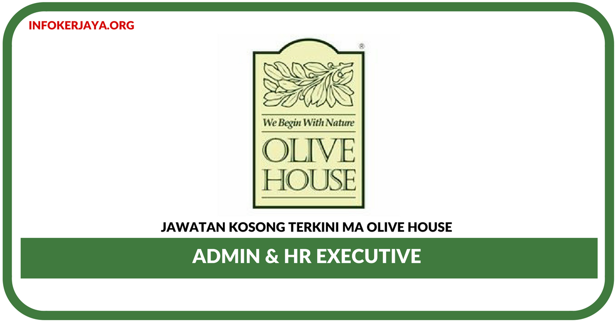 Jawatan Kosong Terkini Admin & HR Executive Di MA Olive House